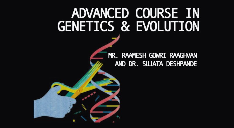 Advanced Course in Genetics & Evolution
