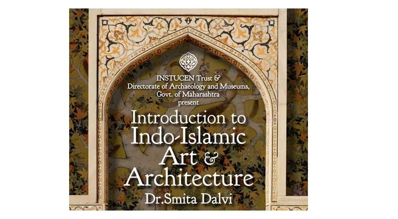 Introduction to Indo-Islamic Art and Architecture